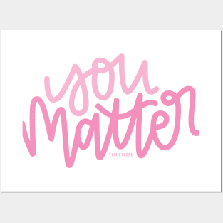 You Matter - Pink Posters and Art